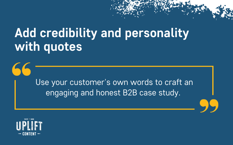 How to write a case study: Add credibility and personality with quotes